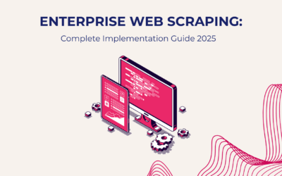 Enterprise Web Scraping Solutions: Complete Implementation Guide 2025