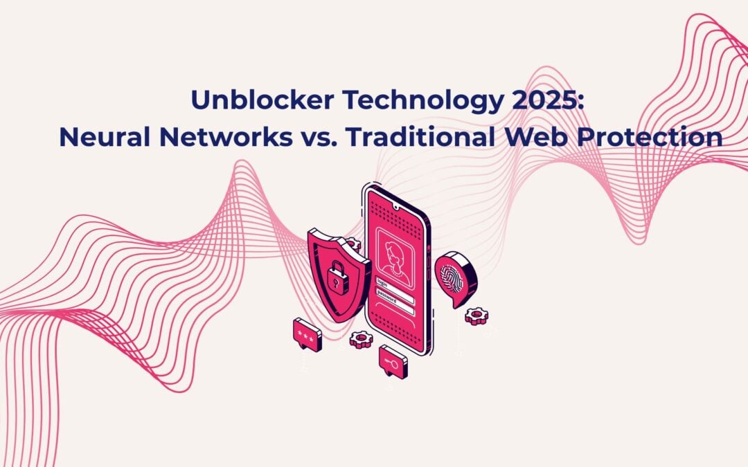 Unblocker Technology 2025: Neural Networks vs. Traditional Web Protection