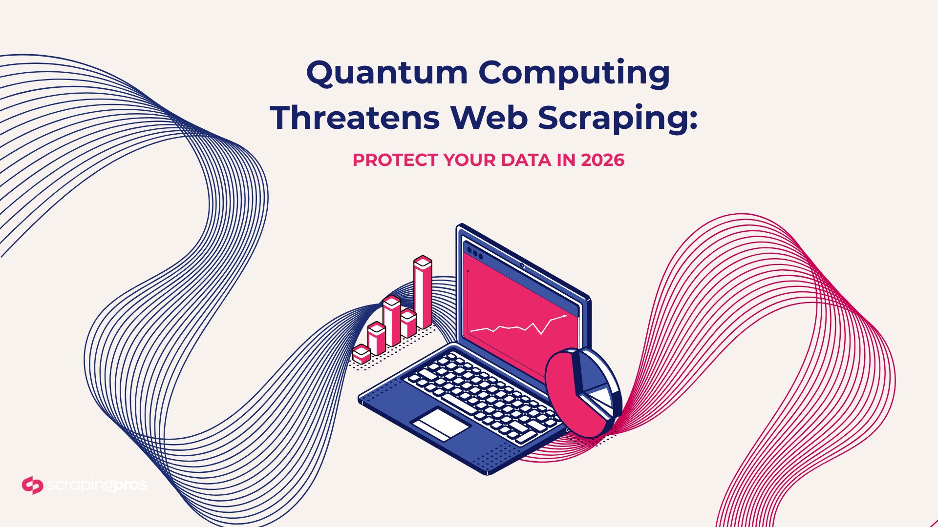 Quantum Computing Threatens Web Scraping: Protect Your Data in 2026