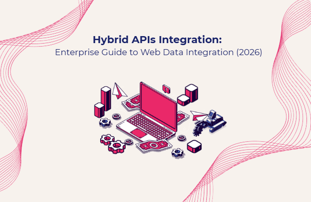 Proven Hybrid API Scraping Strategy: Ultimate Enterprise Guide 2026