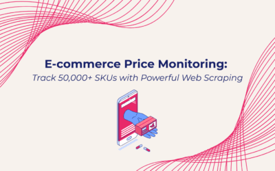E-commerce Price Monitoring: Track 50,000+ SKUs with Powerful Web Scraping