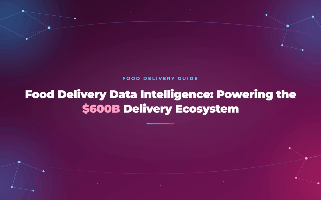 Food Delivery Data Intelligence: Proven Ways Web Scraping Powers the $600B Delivery Ecosystem