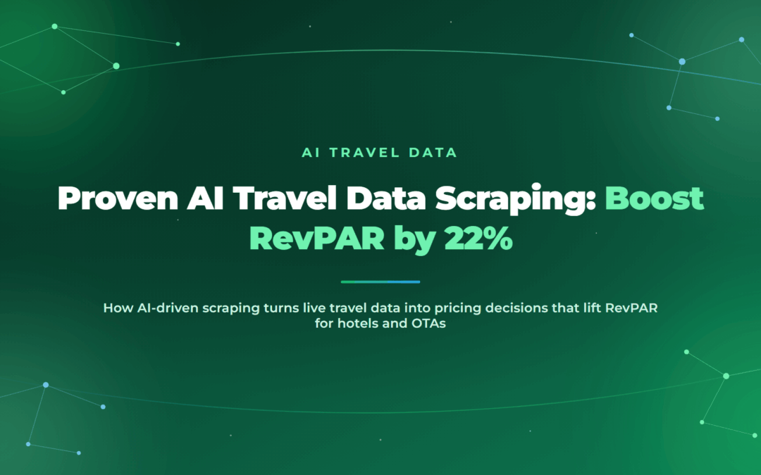 Proven AI Travel Data Scraping: Boost RevPAR by 22%