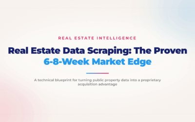 Real Estate Data Scraping: The Proven 6-8-Week Market Edge