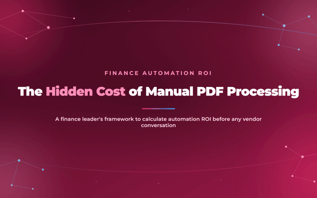 PDF Automation ROI: The Proven Framework for Hidden Processing Costs (2026)