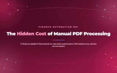 PDF Automation ROI: The Proven Framework for Hidden Processing Costs (2026)