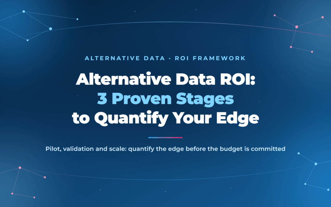Alternative Data ROI: 3 Proven Stages to Quantify Your Edge